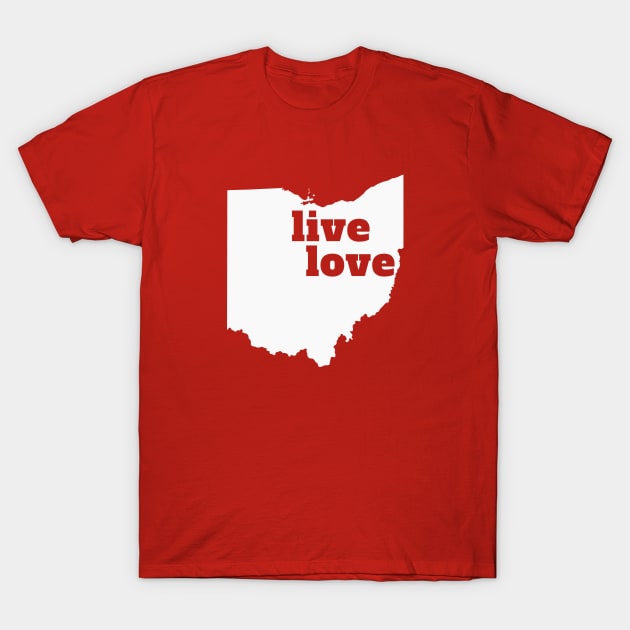 Ohio - Live Love Ohio T-Shirt by Yesteeyear